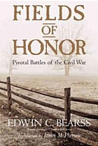 Fields of Honor: Pivotal Battles of the Civil War (Paperback)