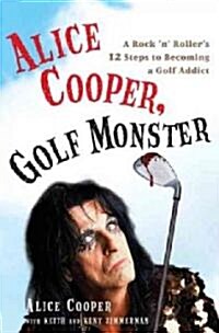 Alice Cooper, Golf Monster (Hardcover, 1st)