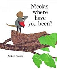 Nicolas, Where Have You Been? (Hardcover)
