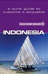 Indonesia - Culture Smart! : The Essential Guide to Customs & Culture (Paperback, New ed)