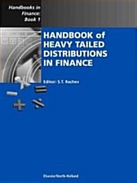 Handbook of Heavy Tailed Distributions in Finance: Handbooks in Finance, Book 1 Volume 1 (Hardcover)