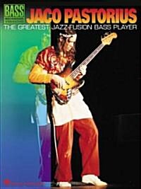 Jaco Pastorius - The Greatest Jazz-Fusion Bass Player (Paperback)
