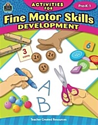 Activities for Fine Motor Skills Development Grd Prek-1 (Paperback)