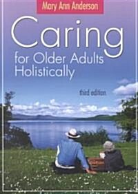Caring for Older Adults Holistically (Paperback, 3rd)