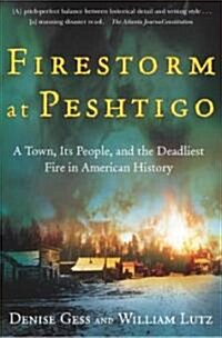 Firestorm at Peshtigo: A Town, Its People, and the Deadliest Fire in American History (Paperback)