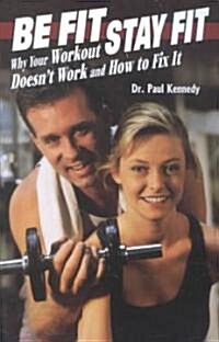 Be Fit, Stay Fit (Paperback)