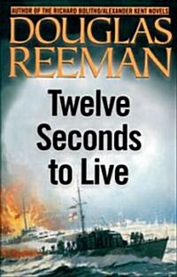 Twelve Seconds to Live (Paperback)