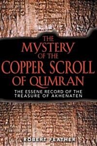 The Mystery of the Copper Scroll of Qumran: The Essene Record of the Treasure of Akhenaten (Paperback)
