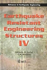 Earthquake Resistant Engineering Structures IV (Hardcover)