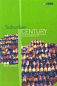 Suburban Century: Social Change and Urban Growth in England and the USA (Paperback)