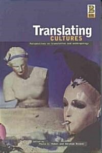 Translating Cultures : Perspectives on Translation and Anthropology (Hardcover)