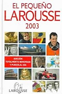 El pequeno Larousse 2003 / The Small Larousse 2003 (Hardcover)