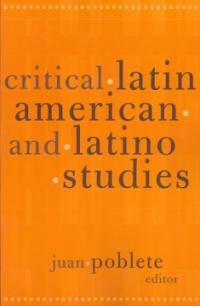 Critical Latin American and Latino studies