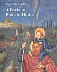 The Spitz Master: A Parisian Book of Hours (Paperback)