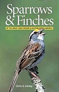 Sparrows and Finches of the Great Lakes Region and (Paperback)