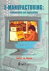 e-Manufacturing: Fundamentals and Applications (Hardcover)