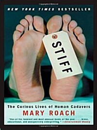 Stiff: The Curious Lives of Human Cadavers (Hardcover)
