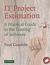 IT Project Estimation : A Practical Guide to the Costing of Software (Package)