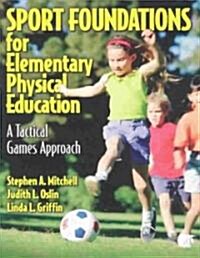 Sport Foundations for Elementary Physical Education (Paperback)