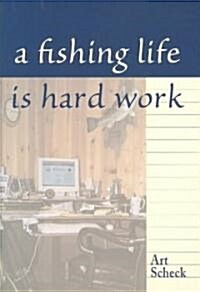 A Fishing Life Is Hard Work (Hardcover)