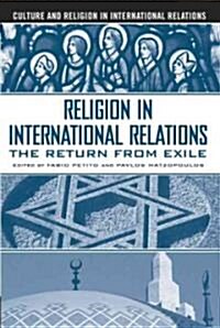 Religion in International Relations: The Return from Exile (Paperback, 2003)