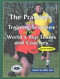 Practices & Training Sessions of the Worlds Top Teams & Coaches (Paperback, 2)