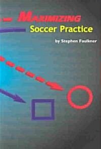Maximizing Soccer Practice (Paperback)