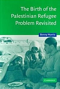 The Birth of the Palestinian Refugee Problem Revisited (Paperback, 2 Revised edition)