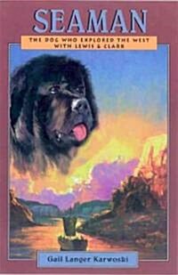 Seaman: The Dog Who Explored the West with Lewis & Clark (Hardcover)