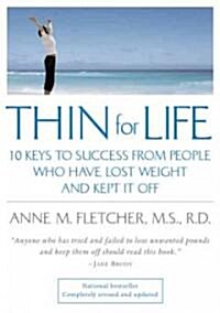 Thin for Life: 10 Keys to Success from People Who Have Lost Weight and Kept It Off (Paperback)