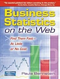 Business Statistics on the Web: Find Them Fast-At Little or No Cost (Paperback)