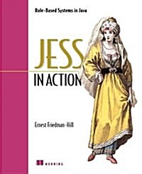 Jess in Action: Java Rule-Based Systems (Paperback)