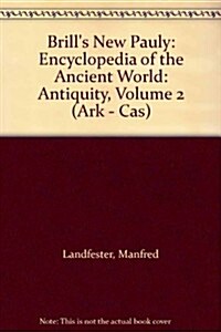 Brills New Pauly, Antiquity, Volume 2 (Ark - Cas) (Hardcover)