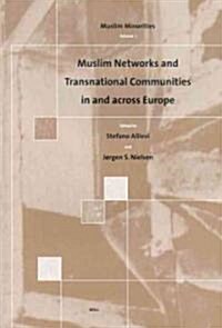 Muslim Networks and Transnational Communities in and Across Europe (Hardcover)