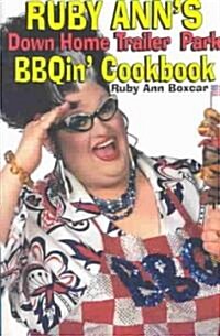 Ruby Anns Down Home Trailer Park Bbqin Cookbook (Paperback)