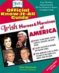 Irish Heroes and Heroines of America: 150 True Stories of Irish American Heroism (Paperback)