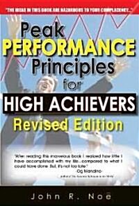 Peak Performance: Principles for High Achievers (Paperback, Revised)