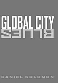 Global City Blues (Hardcover, 3, None)