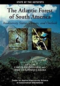 The Atlantic Forest of South America, 1: Biodiversity Status, Threats, and Outlook (Paperback)