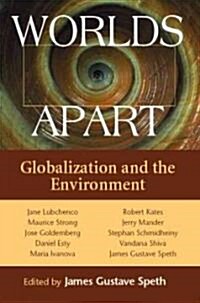 Worlds Apart: Globalization and the Environment (Paperback, 2)