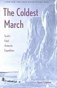 The Coldest March: Scotts Fatal Antarctic Expedition (Paperback)