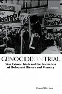 Genocide on Trial : War Crimes Trials and the Formation of Holocaust History and Memory (Paperback)
