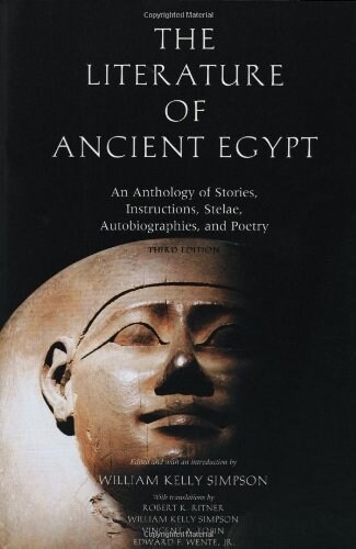 The Literature of Ancient Egypt: An Anthology of Stories, Instructions, Stelae, Autobiographies, and Poetry (Paperback, 3)