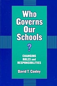 Who Governs Our Schools?: Changing Roles and Responsibilities (Paperback)