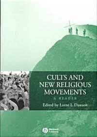 Cults and New Religious Movements: A Reader (Paperback)