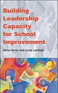 Building Leadership Capacity for School Improvement (Paperback)