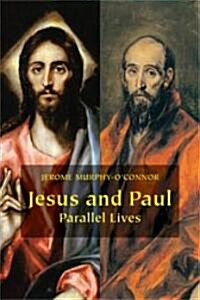 Jesus and Paul: Parallel Lives (Paperback)