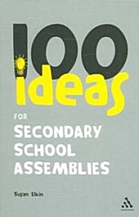 100 Ideas for Secondary School Assemblies (Paperback)