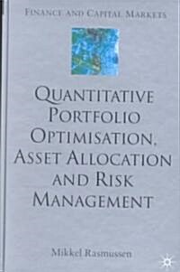 Quantitative Portfolio Optimisation, Asset Allocation and Risk Management: A Practical Guide to Implementing Quantitative Investment Theory (Hardcover, 2003)