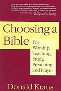 Choosing a Bible: For Worship, Teaching, Study, Preaching, and Prayer (Paperback)